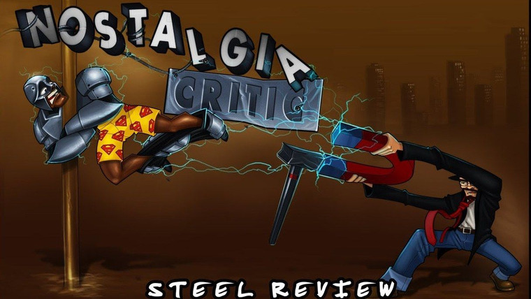 Nostalgia Critic — s02e30 — Steel