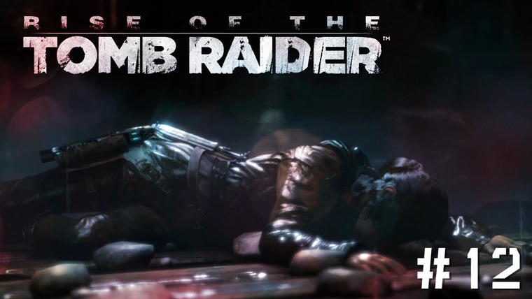DariyaWillis — s2015e156 — Rise of the Tomb Raider #12: Падение во тьму