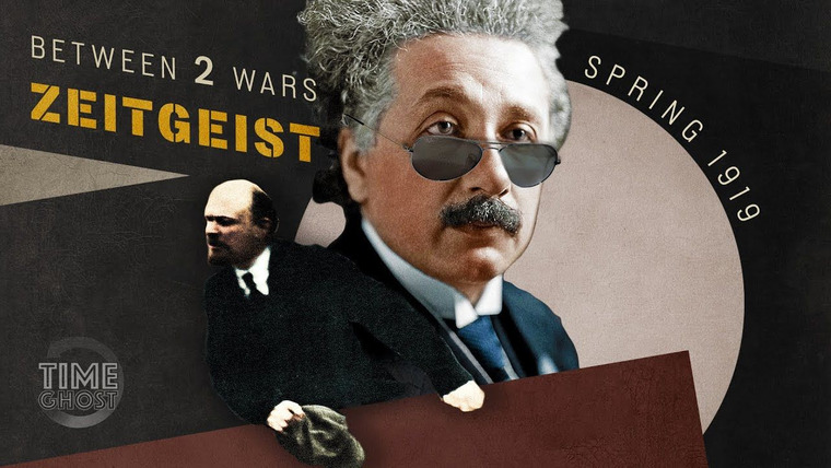Between 2 Wars — s02e03 — Spring 1919: The General Relativity of Revolution