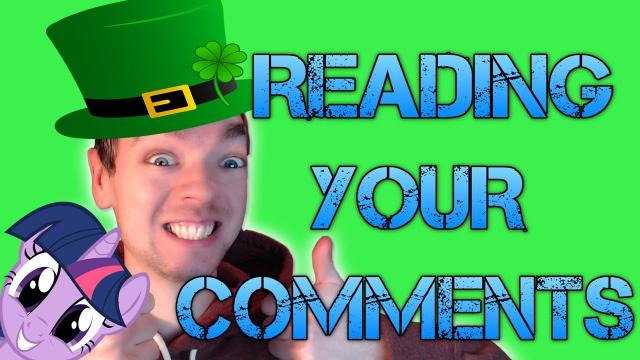 Jacksepticeye — s03e79 — Vlog | READING YOUR COMMENTS #10 |YOUR WORST NIGHTMARE? | ARE YOU A BRONY?