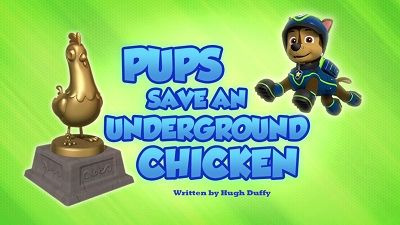 Щенячий патруль — s05e14 — Pups Save an Underground Chicken