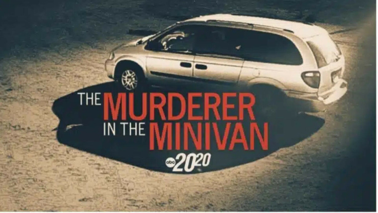 20/20 — s2024e05 — The Murderer in the Minivan