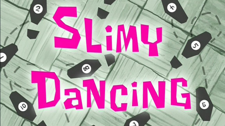 Губка Боб квадратные штаны — s05e18 — Slimy Dancing