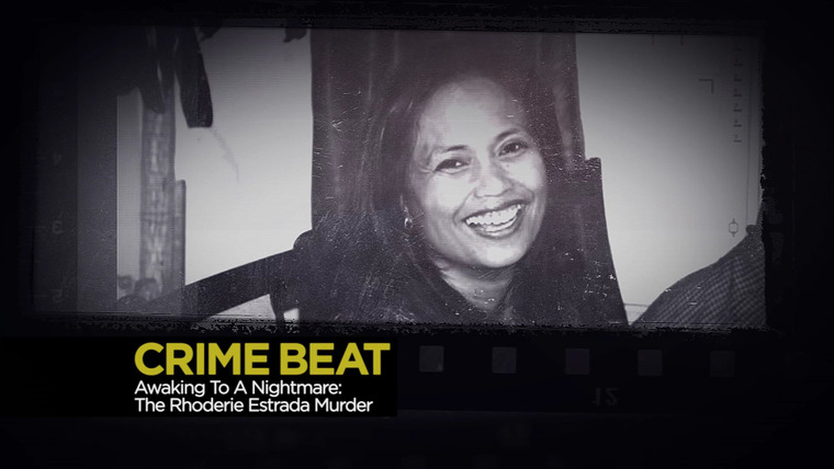 Crime Beat — s03e25 — Awaking to a Nightmare: The Rhoderie Estrada Murder