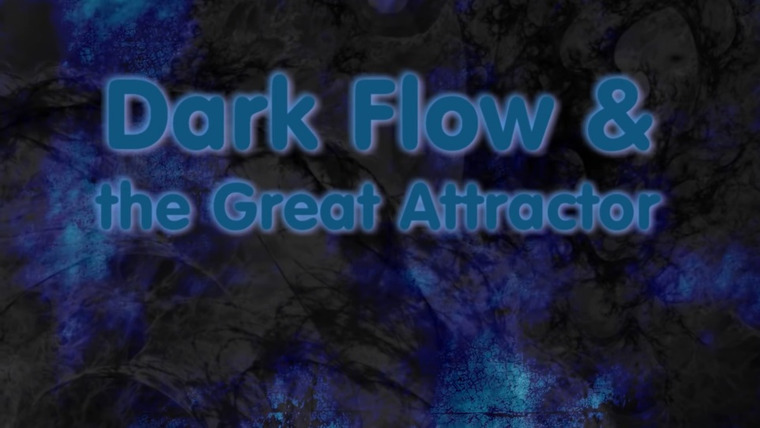 Наука и футуризм с Айзеком Артуром — s02e38 — Dark Flow & The Great Attractor