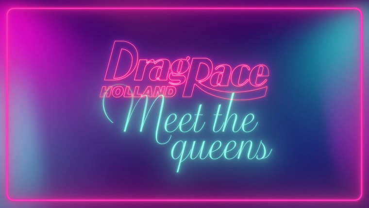 Drag Race Holland — s02 special-1 — Meet The Queens of Drag Race Holland Season 2
