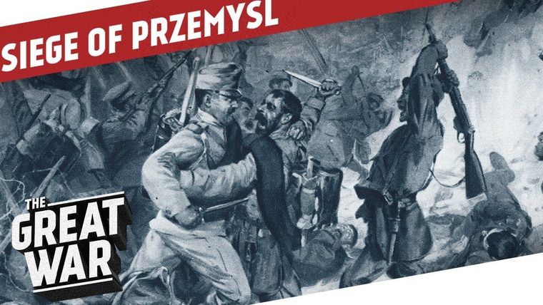 The Great War: Week by Week 100 Years Later — s03 special-114 — Siege of Przemyśl - Summary
