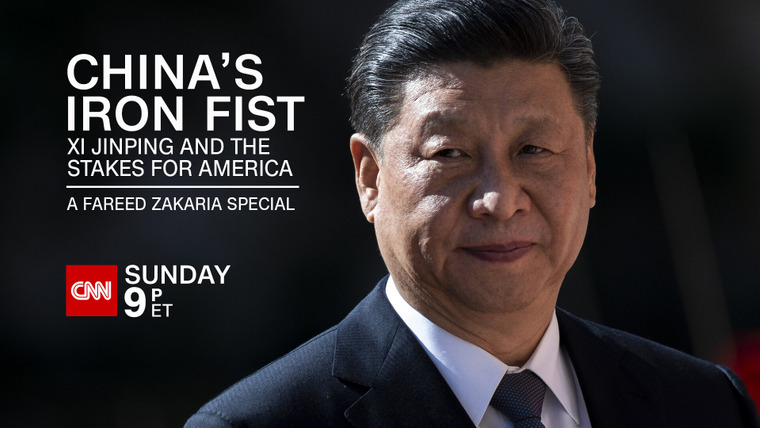 CNN Special Report — s2021e20 — China's Iron Fist: Xi Jinping and the Stakes for America – A Fareed Zakaria Special