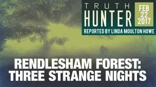 Truth Hunter — s01e04 — Rendlesham Forest: Three Strange Nights