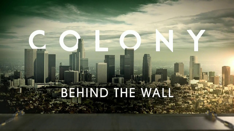 Colony — s01 special-0 — Colony: Behind the Wall