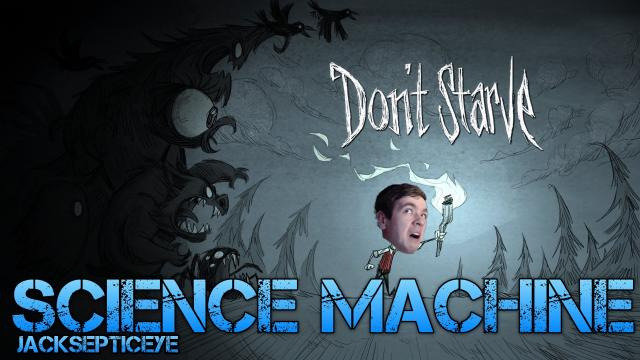 Jacksepticeye — s02e137 — Don't Starve - SCIENCE MACHINE - Part 6 Gameplay/Commentary/Surviving like a Boss