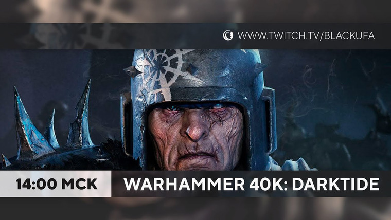 Игровой Канал Блэка — s2022e189 — Warhammer 40,000: Darktide — Бета 2 (соло)