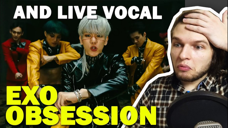 Umanchannel — s05e20 — EXO 엑소 'Obsession' MV AND EXO VOCAL KINGS REACTION | РЕАКЦИЯ НА EXO от ПРОФ. ВОКАЛИСТА