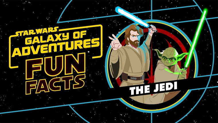 Star Wars: Galaxy of Adventures Fun Facts — s01e14 — Jedi Knights