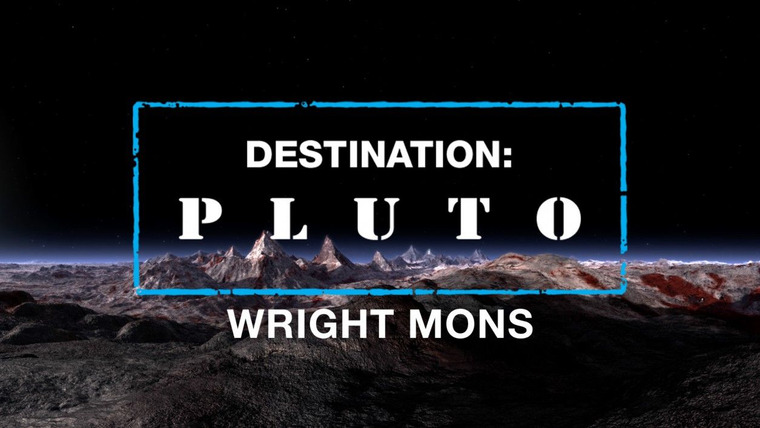 Destination: Pluto — s01 special-3 — Wright Mons