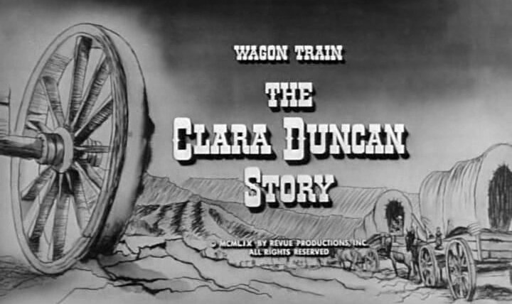 Караван повозок — s02e29 — The Clara Duncan Story