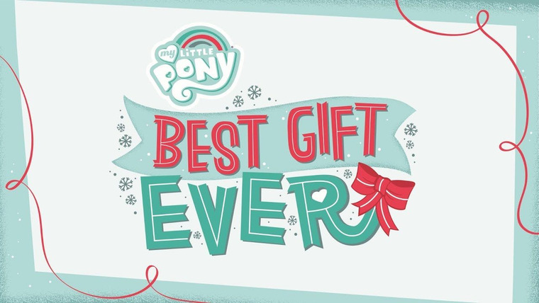 My Little Pony: Friendship is Magic — s08 special-1 — Best Gift Ever