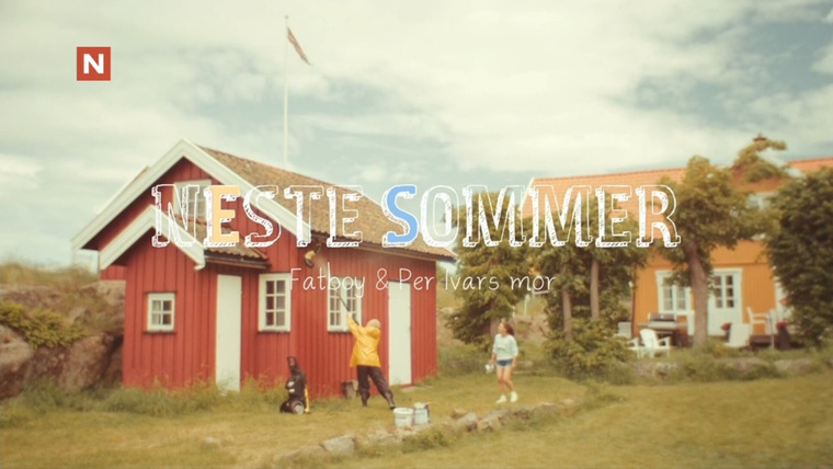 Neste Sommer — s01e10 — Fatboy & Per Ivars mor