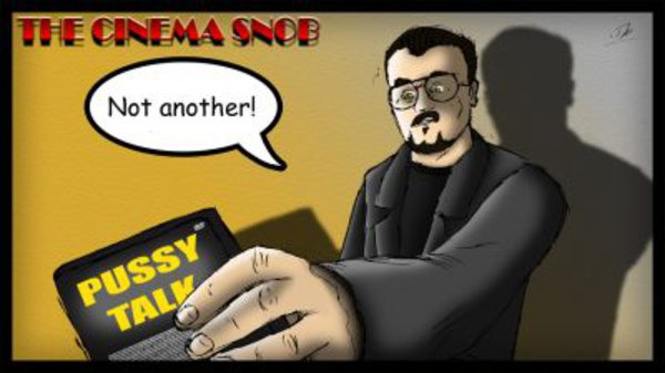 The Cinema Snob — s05e02 — Pussy Talk