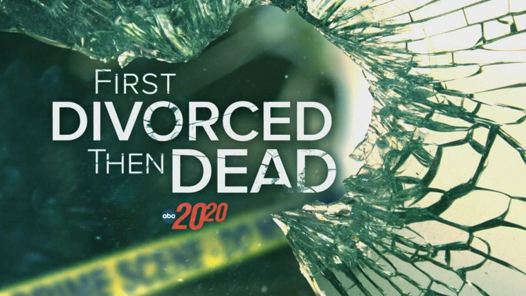 20/20 — s2023e32 — First Divorced Then Dead