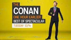 Conan — s2011 special-1 — The Conan One Hour Earlier Best of Spectacular