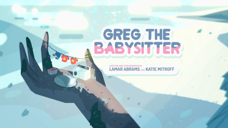 Steven Universe — s03e16 — Greg the Babysitter