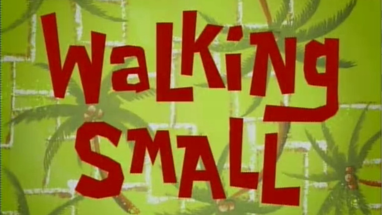 Губка Боб квадратные штаны — s01e37 — Walking Small