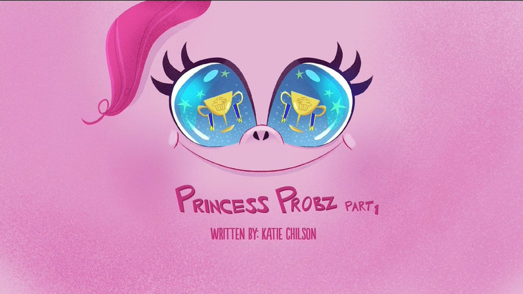 Мой маленький пони: Жизнь пони — s01e01 — Princess Probz - Part 1