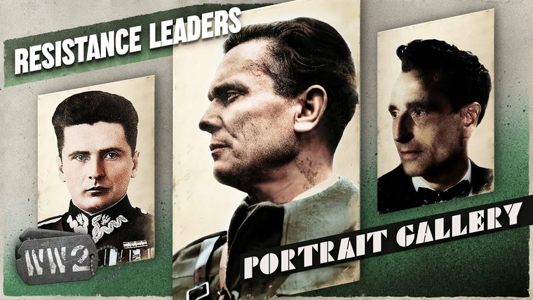 World War Two: Week by Week — s03 special-68 — Portrait Gallery: Resistance Leaders