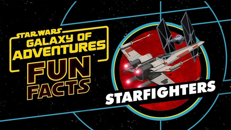 Star Wars: Galaxy of Adventures Fun Facts — s01e02 — Starfighters