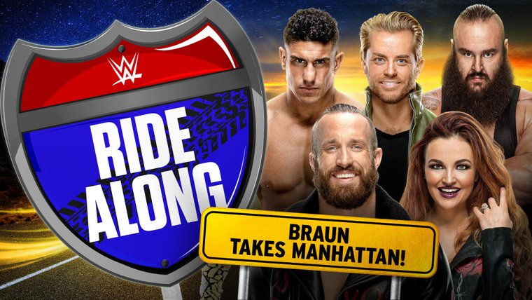 WWE Ride Along — s04e08 — Braun Takes Manhattan!