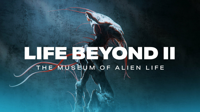 Life Beyond — s01e02 — Chapter 2. The Museum of Alien Life