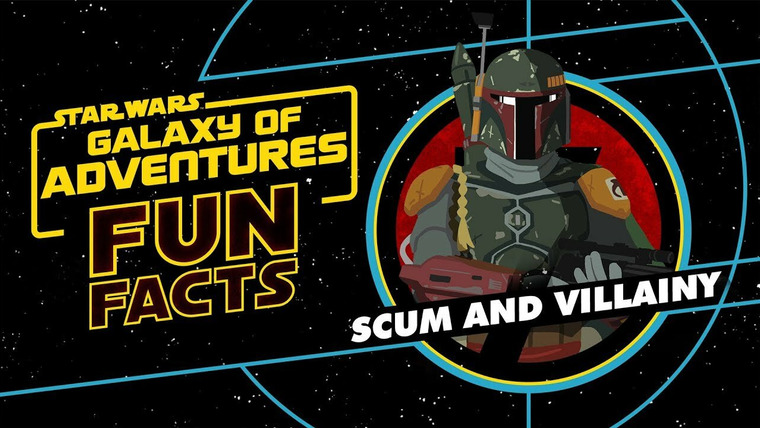 Star Wars: Galaxy of Adventures Fun Facts — s01e21 — Scum & Villainy