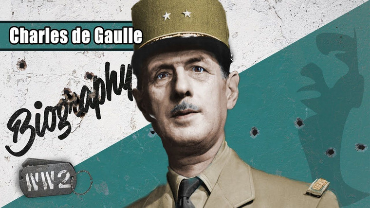 World War Two: Week by Week — s02 special-28 — Biography: Charles de Gaulle