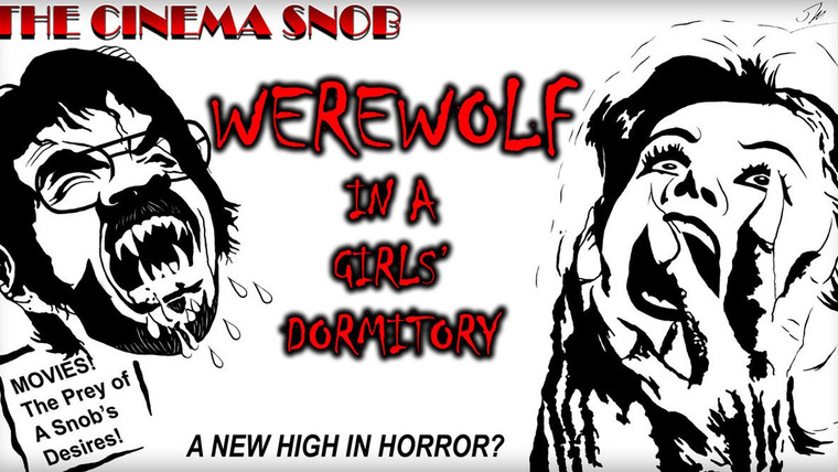 The Cinema Snob — s05e07 — Werewolf in a Girl's Dormitory