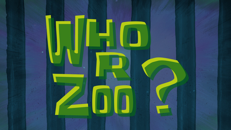 Губка Боб квадратные штаны — s12e41 — Who R Zoo?