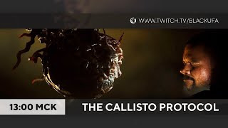 BlackSilverUFA — s2022e201 — The Callisto Protocol #2