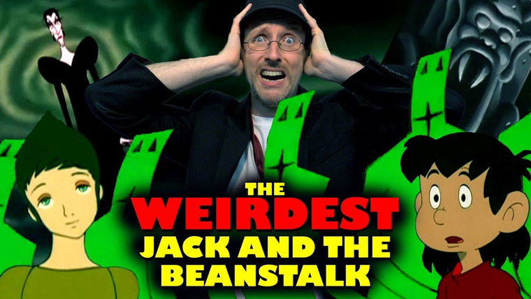 Nostalgia Critic — s10e16 — The WEIRDEST Jack and the Beanstalk