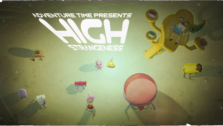 Adventure Time — s08e04 — High Strangeness