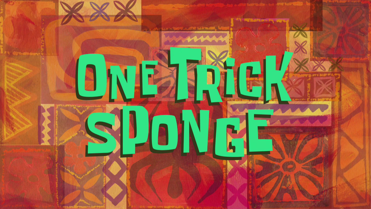 SpongeBob SquarePants — s12e12 — One Trick Sponge