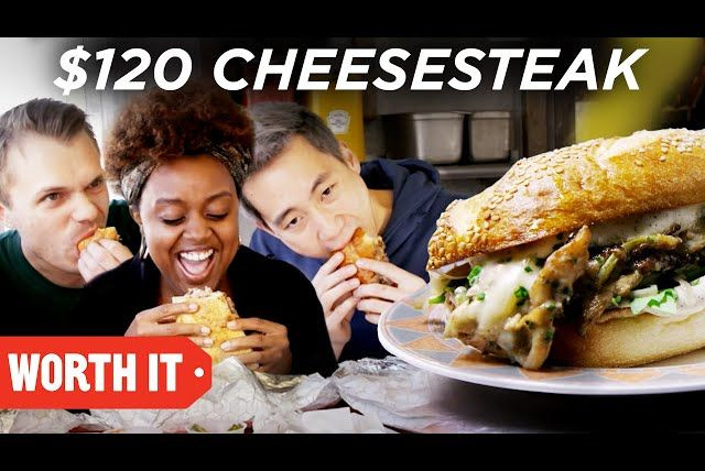 Worth It — s04e11 — $10 Cheesesteak Vs. $120 Cheesesteak