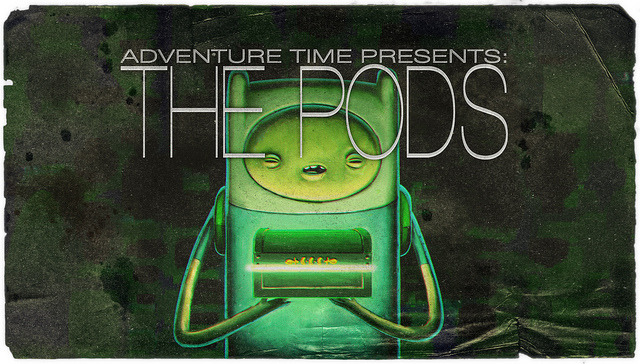 Adventure Time — s02e13 — The Pods
