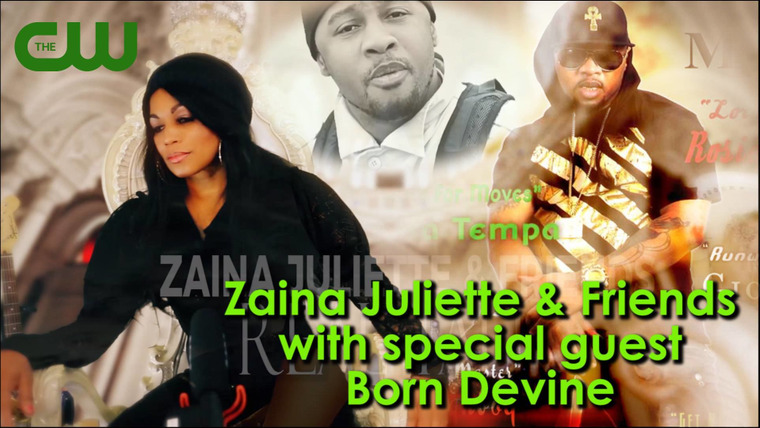 Zaina Juliette & Friends — s02e07 — Zaina Juliette & Friends | with Guest, Born Devine