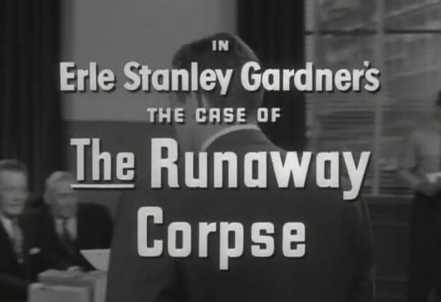 Перри Мэйсон — s01e10 — Erle Stanley Gardner's The Case of the Runaway Corpse