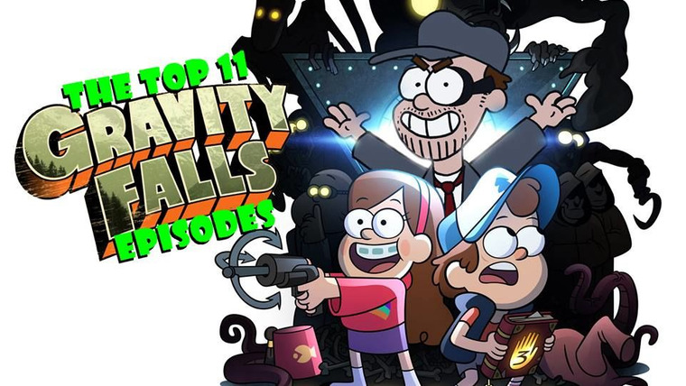 Ностальгирующий критик — s09e40 — Top 11 Gravity Falls Episodes