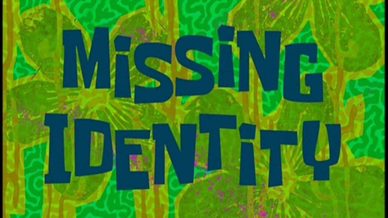 SpongeBob SquarePants — s03e34 — Missing Identity