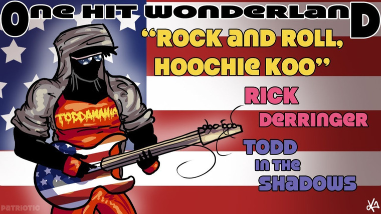 Тодд в Тени — s09e24 — "Rock and Roll, Hoochie Koo" by Rick Derringer – One Hit Wonderland