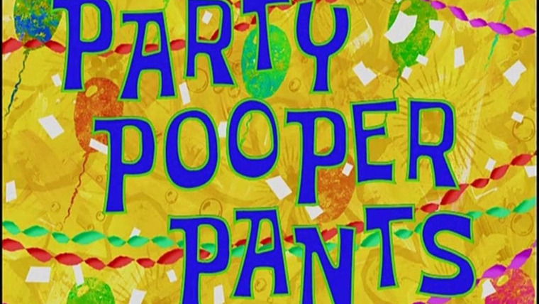 Губка Боб квадратные штаны — s03e21 — Party Pooper Pants