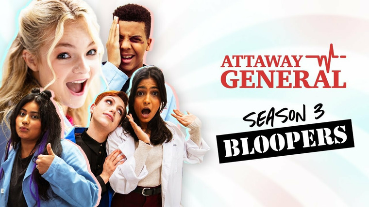Attaway General — s03 special-1 — Season 3 | Bloopers