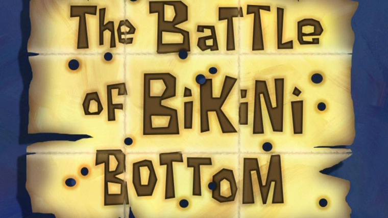 SpongeBob SquarePants — s05e36 — The Battle of Bikini Bottom